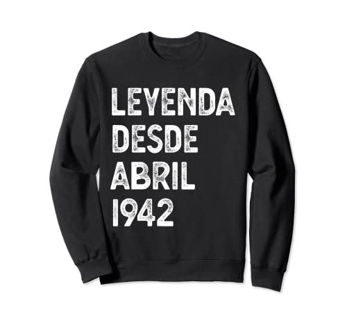 80 Años Leyenda Desde Abril 1942 Cumpleaños Hombres Mujeres Sudadera