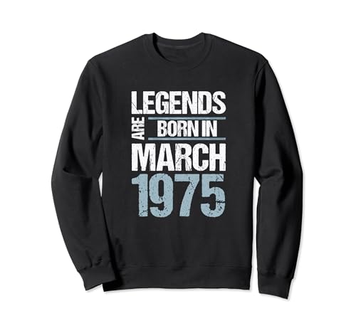 Las leyendas nacieron en marzo de 1975 Cumpleaños Sudadera