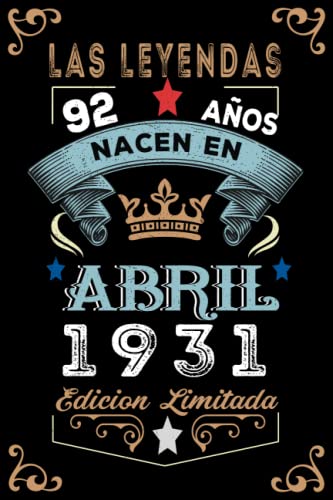 LAS LEYENDAS NACEN EN ABRIL EL AÑO 1931: 92 Aniversario Cuaderno personalizado 92 años regalos...