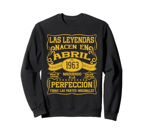 63 años Cumpleaños Las Leyendas Nacen en Abril de 1963 Sudadera