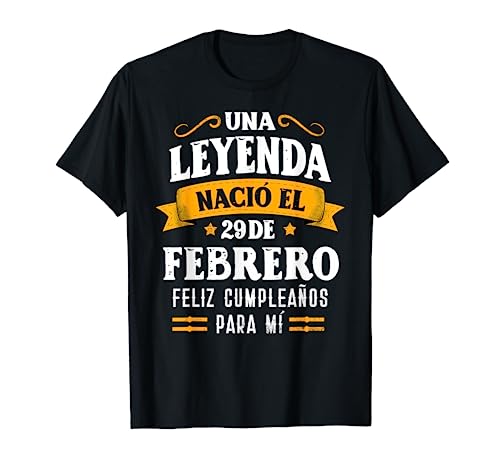 Leyenda Nació 29 Febrero Cumpleaños 29th February Birthday Camiseta