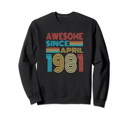 40 cumpleaños Genial desde abril de 1981 40 años Sudadera