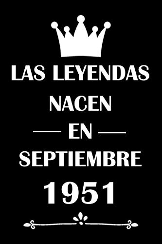 Las Leyendas Nacen En Septiembre 1951: cuaderno cumpleaños, regalos de cumpleaños para mujeres,...