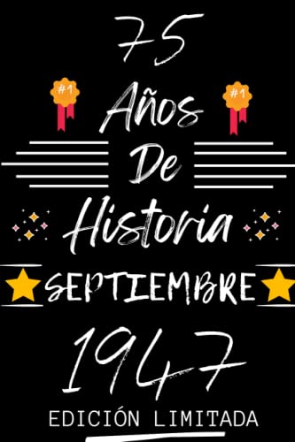 CUADERNO, 75 AÑOS DE HISTORIA SEPTIEMBRE 1947 EDICIÓN LIMITADA: Regalo de 75 cumpleaños para...