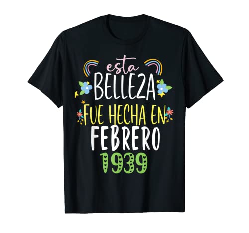 Hecha En febrero 1939 Mujer Regalo 83 años Cumpleaños Camiseta