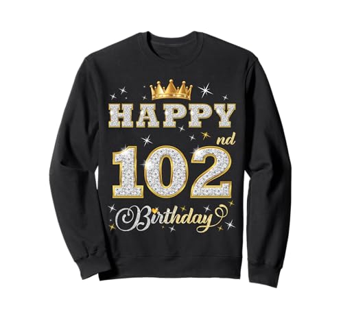 Feliz cumpleaños 102 años 102 años Mujeres Hombres Fiesta de cumpleaños Sudadera