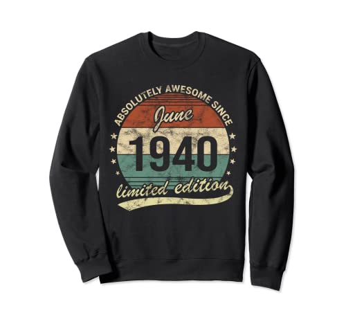 Fantastico desde Junio 1940 Hombre o Mujer Cumpleaños Sudadera