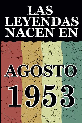 Las leyendas nacen en Agosto 1953: Regalo de cumpleaños perfecto para hombre y mujer de 68 años I...
