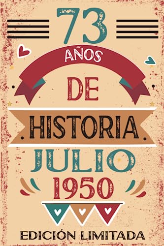 73 Años De Historia Julio 1950: Libro de visitas, cuaderno, 110 páginas de felicitaciones, idea de...