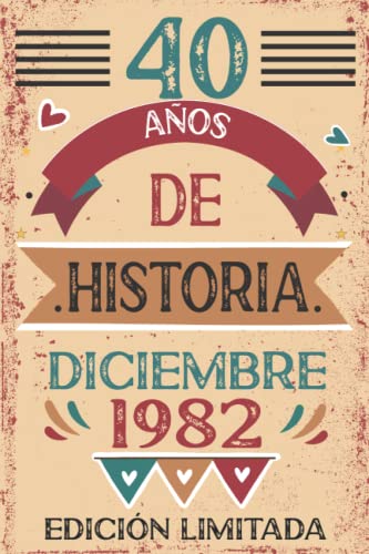 40 Años De Historia Diciembre 1982: Libro de visitas, cuaderno, 110 páginas de felicitaciones,...