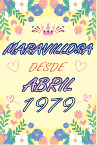 CUADERNO, MARAVILLOSA DESDE ABRIL 1979: Regalo de 44 cumpleaños para mujeres y hombres, ideas de 44...