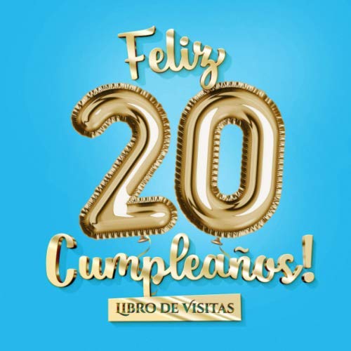 Feliz 20 Cumpleaños - Libro de visitas: Decoración para el 20 cumpleaños – Regalo para hombre y...