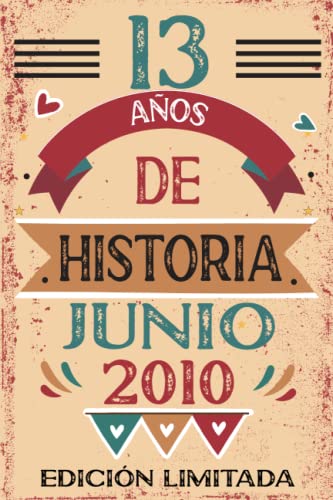 13 Años De Historia Junio 2010: Libro de visitas, cuaderno, 110 páginas de felicitaciones, idea de...