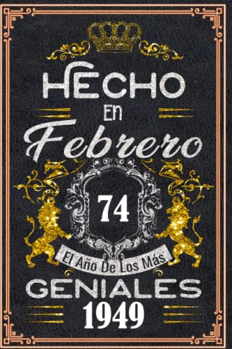 Hecho en Febrero el año 1949 de los mas Geniales: 74 años Regalos de cumpleaños de Febrero |...