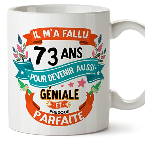 MUGFFINS Tazas 73 Cumpleaños - En Francés - Il m'a fallu 73 ans pour devenir aussi geniale - 11 oz...