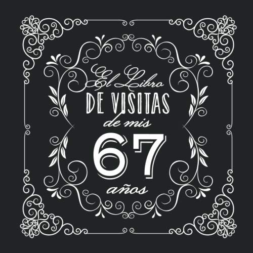 El Libro de Visitas de mis 67 años: Decoración vintage para fiesta de 67 cumpleaños – Regalo...