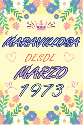 CUADERNO, MARAVILLOSA DESDE MARZO 1973: Regalo de 50 cumpleaños para mujeres y hombres, ideas de 50...