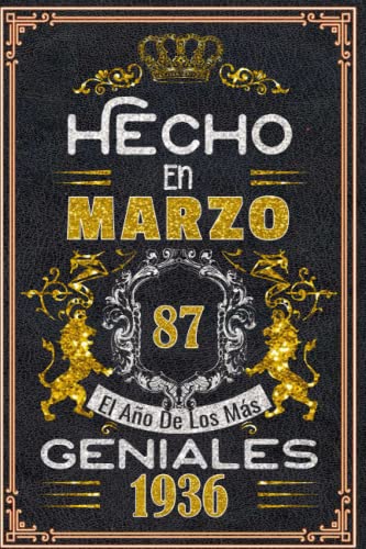 Hecho en Marzo el año 1936 de los mas Geniales: 87 Aniversario Cuaderno personalizado 87 años...