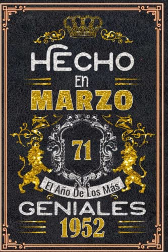 Hecho en Marzo el año 1952 de los mas Geniales: 71 Aniversario Cuaderno personalizado 71 años...