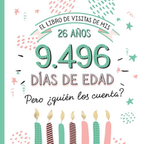 El libro de visitas de mis 26 años: Decoración y regalos originales para el 26 cumpleaños –...