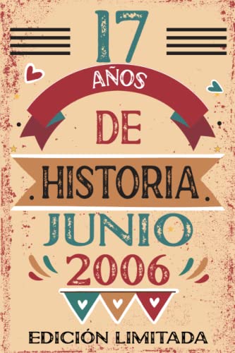 17 Años De Historia Junio 2006: Libro de visitas, cuaderno, 110 páginas de felicitaciones, idea de...