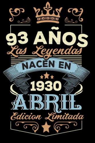 LAS LEYENDAS NACEN EN ABRIL EL AÑO 1930: 93 Aniversario Cuaderno personalizado 93 años regalos...
