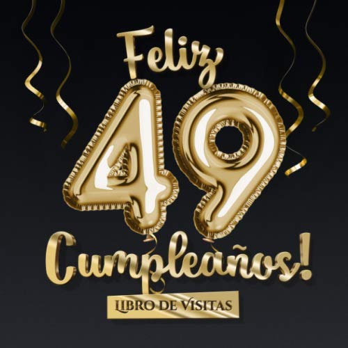 Feliz 49 Cumpleaños - Libro de visitas: Decoración para el 49 cumpleaños – Regalo originale...