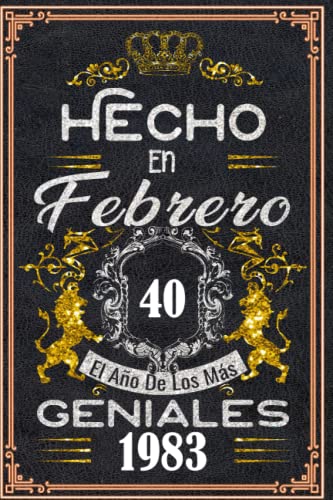 Hecho en Febrero el año 1983 de los mas Geniales: 40 años Regalos de cumpleaños de Febrero |...