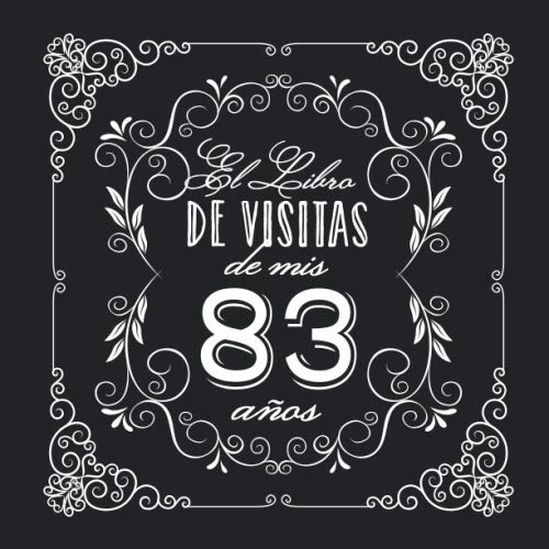 El Libro de Visitas de mis 83 años: Decoración vintage para fiesta de 83 cumpleaños – Regalo...