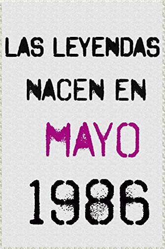 las leyendas nacen en mayo 1986 ; regalo de cumpleaños 34 años para mujer y para hombres .forrado...