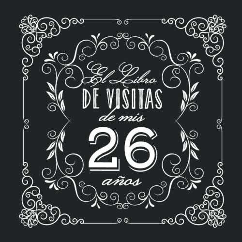 El Libro de Visitas de mis 26 años: Decoración vintage para fiesta de 26 cumpleaños – Regalo...