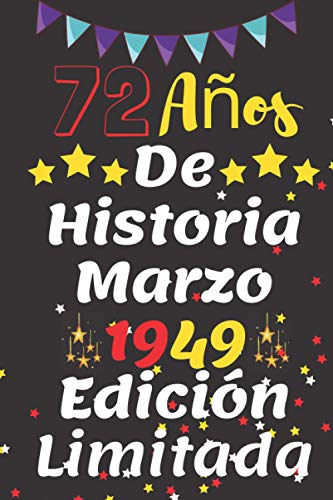 72 Años De Historia Marzo 1949 Edición Limitada: Feliz 72 cumpleaños Ideas de regalos de 72 años...