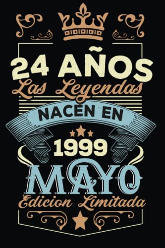 LAS LEYENDAS NACEN EN MAYO EL AÑO 1999: 24 Aniversario Cuaderno personalizado 24 años regalos...