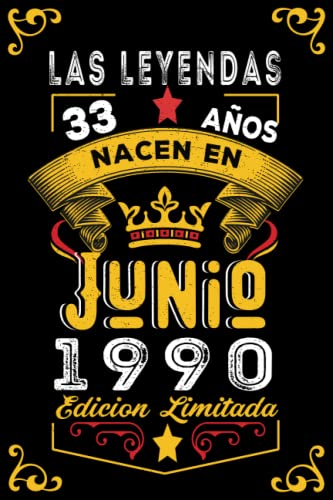 LAS LEYENDAS NACEN EN JUNIO EL AÑO 1990: 33 Aniversario Cuaderno personalizado 33 años regalos...