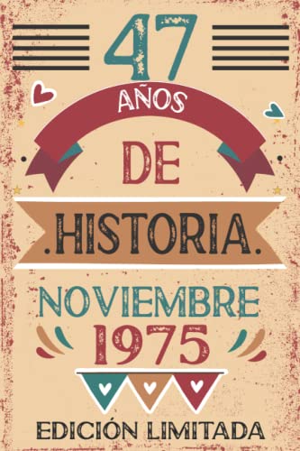 47 Años De Historia Noviembre 1975: Libro de visitas, cuaderno, 110 páginas de felicitaciones,...