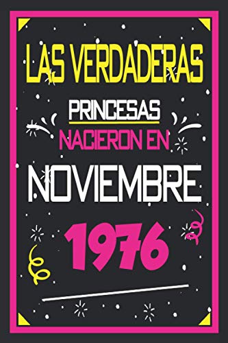 Las Verdaderas Princesas Nacieron en 1976 Noviembre: 44 años. Libro de visitas, cuaderno, 110...