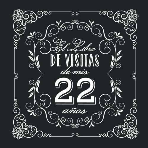 El Libro de Visitas de mis 22 años: Decoración vintage para fiesta de 22 cumpleaños – Regalo...
