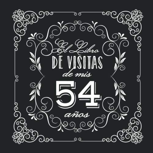 El Libro de Visitas de mis 54 años: Decoración vintage para fiesta de 54 cumpleaños – Regalo...