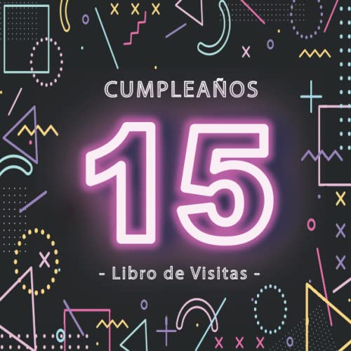 Libro de Visitas 15 Cumpleaños: Fiesta cumpleaños 15 años | para hombres y mujeres |...
