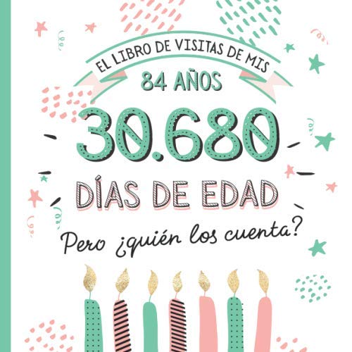 El libro de visitas de mis 84 años: Decoración y regalos originales para el 84 cumpleaños –...