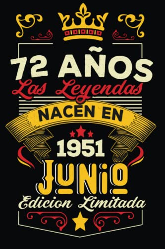 LAS LEYENDAS NACEN EN JUNIO EL AÑO 1951: 72 Aniversario Cuaderno personalizado 72 años regalos...