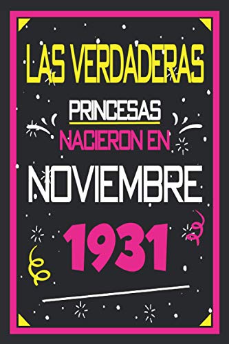 Las Verdaderas Princesas Nacieron en 1931 Noviembre: 89 años. Libro de visitas, cuaderno, 110...