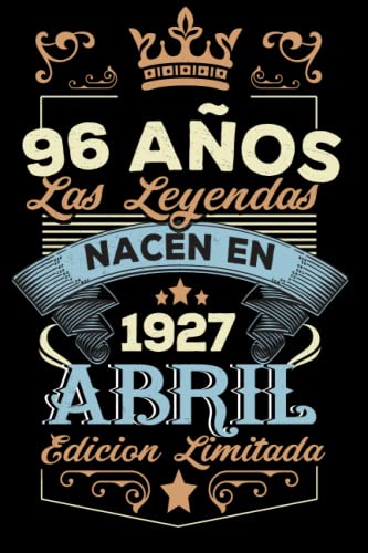 LAS LEYENDAS NACEN EN ABRIL EL AÑO 1927: 96 Aniversario Cuaderno personalizado 96 años regalos...