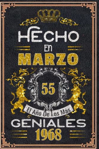 Hecho en Marzo el año 1968 de los mas Geniales: 55 Aniversario Cuaderno personalizado 55 años...