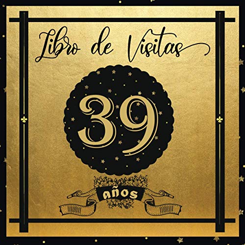 Libro de Visitas 39 años: Libro Elegante y Refinado Para Celebrar Un Evento Especial | Regalos y...