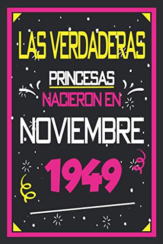 Las Verdaderas Princesas Nacieron en 1949 Noviembre: 71 años. Libro de visitas, cuaderno, 110...