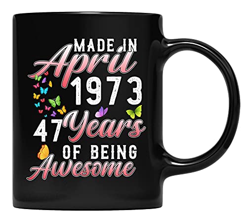 Mujeres hechas en abril niña 1973 47.o regalo de cumpleaños 47 años Taza de café de 47 años para padre y madre, abuelo, abuela y regalos de amigos