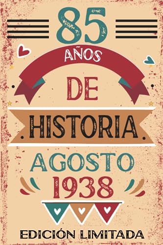 85 Años De Historia Agosto 1938: Libro de visitas, cuaderno, 110 páginas de felicitaciones, idea...