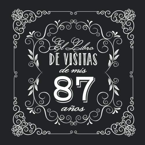 El Libro de Visitas de mis 87 años: Decoración vintage para fiesta de 87 cumpleaños – Regalo...