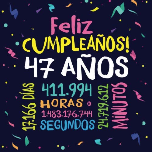 Feliz Cumpleaños - 47 Años: Un libro de visitas para fiesta de 47 cumpleaños – Decoración y...